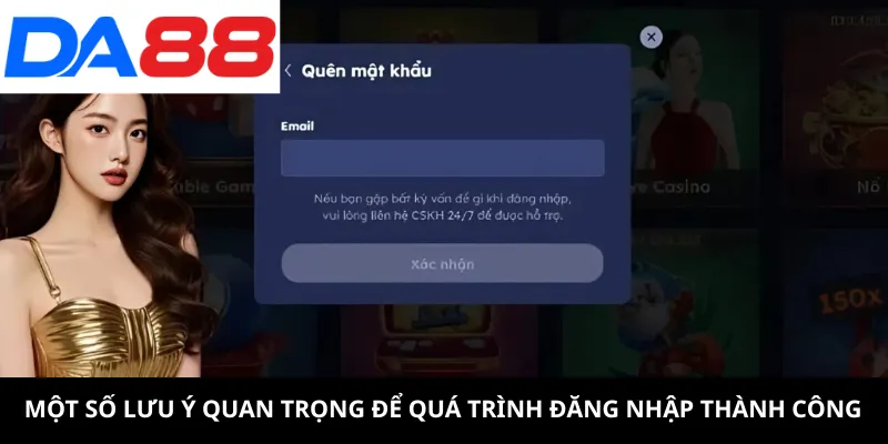 Một số lưu ý quan trọng để quá trình đăng nhập thành công